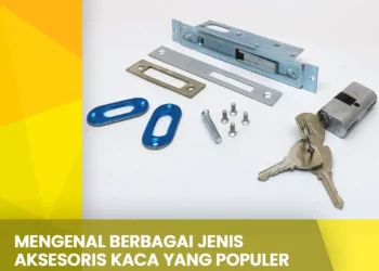 Mengenal Berbagai Jenis Aksesoris kaca yang populer