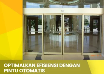 Optimalkan Efisiensi Dengan Pintu Otomatis