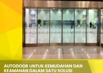 Autodoor Untuk Kemudahan dan Keamanan dalam Satu Solusi