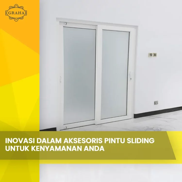 Inovasi dalam Aksesoris Pintu Sliding untuk Kenyamanan Anda