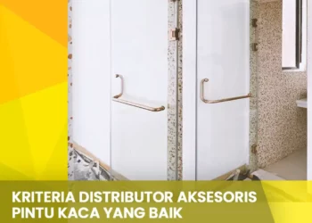 Kriteria Distributor Aksesoris Pintu Kaca yang Baik
