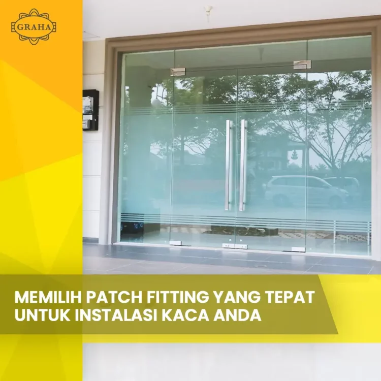 Memilih Patch Fitting yang Tepat untuk Instalasi Kaca Anda