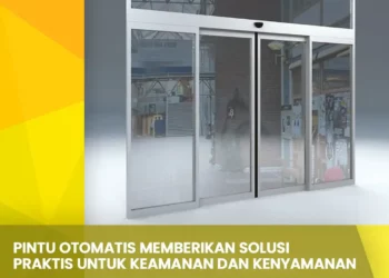Pintu Otomatis Memberikan Solusi Praktis Untuk Keamanan Dan Kenyamaan