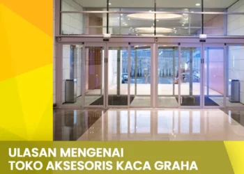 Ulasan Mengenai Toko Aksesoris Kaca Graha