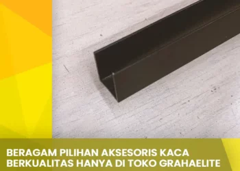Beragam Pilihan Aksesoris Kaca Berkualitas hanya di Toko Grahaelite