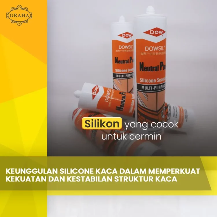 Keunggulan Silicone Kaca Dalam Memperkuat Kekuatan Dan Kestabilan Struktur Kaca