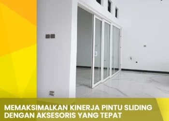 Memaksimalkan Kinerja Pintu Sliding dengan Aksesoris yang Tepat