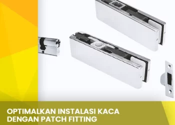 Optimalkan Instalasi Kaca dengan Patch Fitting