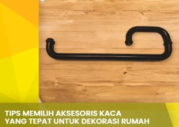 Tips Memilih Aksesoris Kaca yang Tepat untuk Dekorasi Rumah