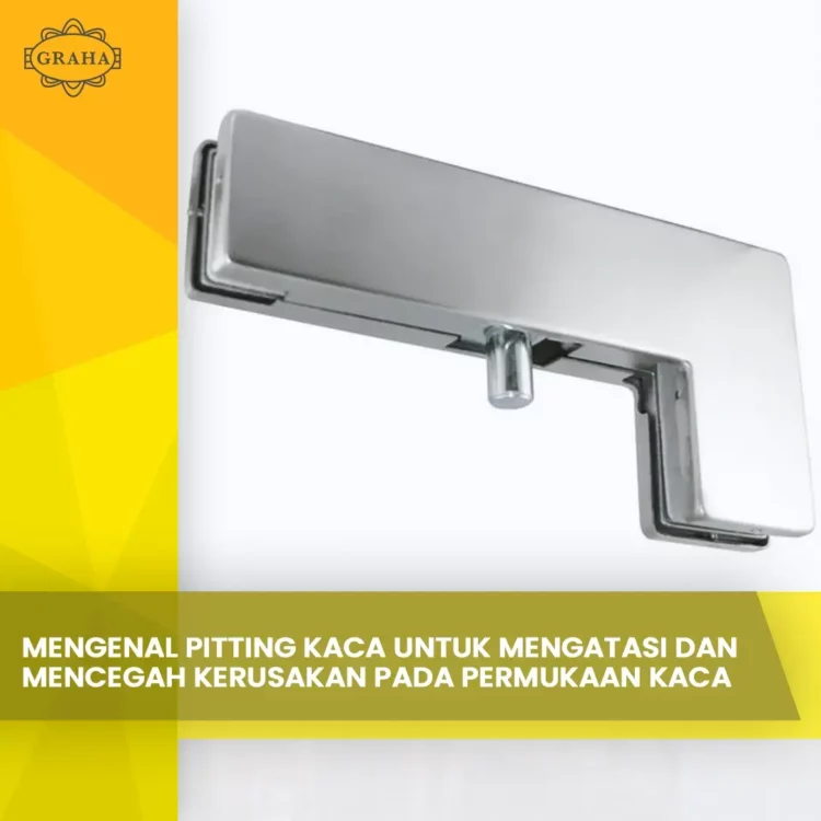 Mengenal Pitting Kaca Untuk Mengatasi Dan Mencegah Kerusakan Pada Permukaan kaca