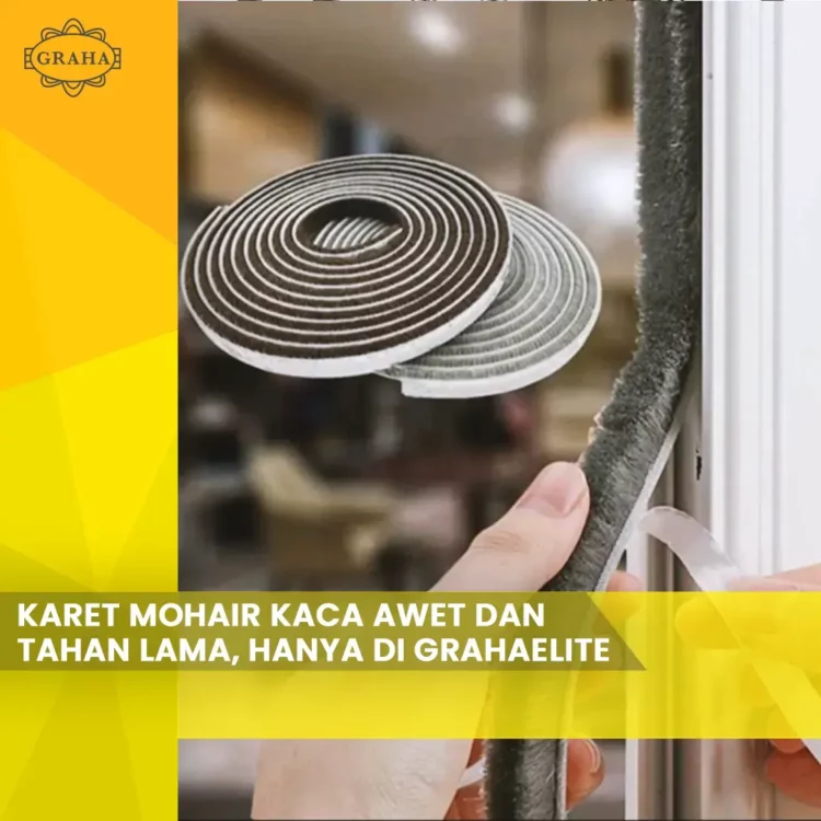 Karet Mohair Kaca Awet Dan Tahan Lama,Hanya Di Grahaelite