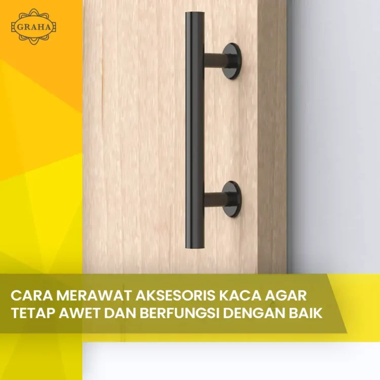  Cara Merawat Aksesoris Kaca Agar Tetap Awet Dan Berfungsi Dengan Baik