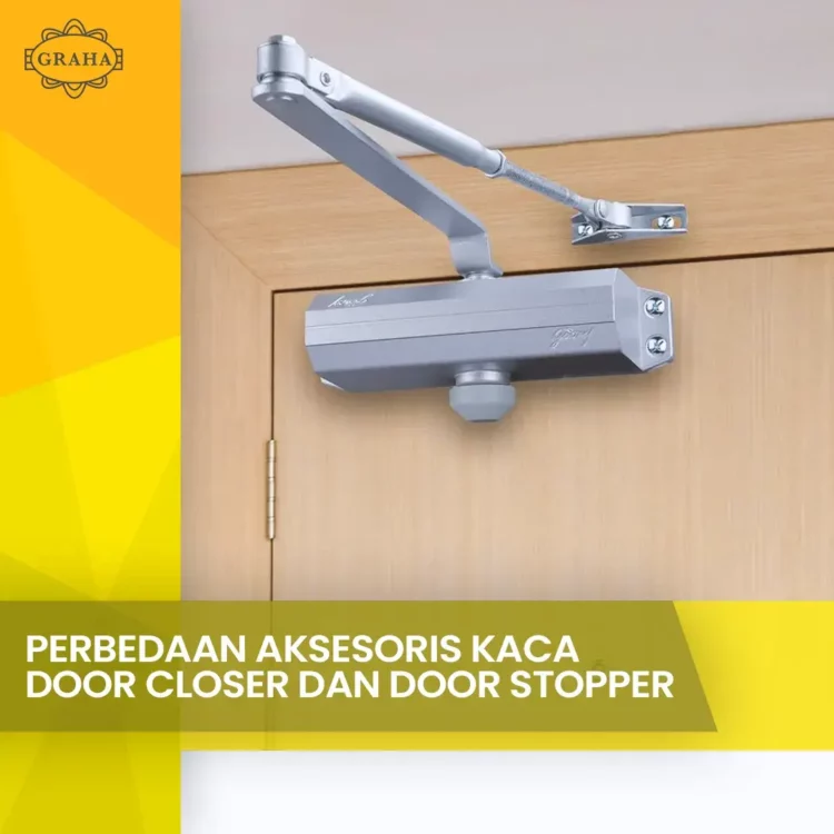 Perbedaan Aksesoris Kaca Door Closer dan door stopper