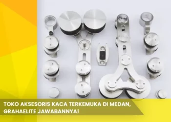 Toko Aksesoris Kaca Terkemuka di Medan Grahaelite Jawabannya